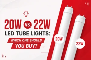 20 watt led tube vs 22watt led tube. which one to choose
