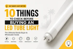10 Things to Check Before Buying an LED Tube Light